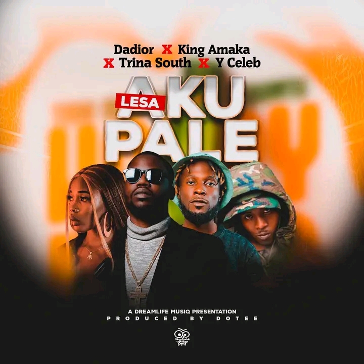 DaDior x Trina South Ft. King Amaka & Y Celeb - Lesa Akupale Mp3 Download