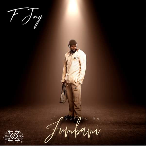 F Jay - It's Got To Be Fumbani Full Album Download.