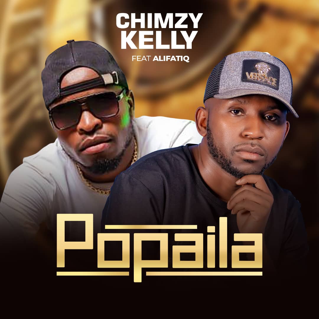 Chimzy Kelly ft. AlifatiQ - Popaila Mp3 Download
