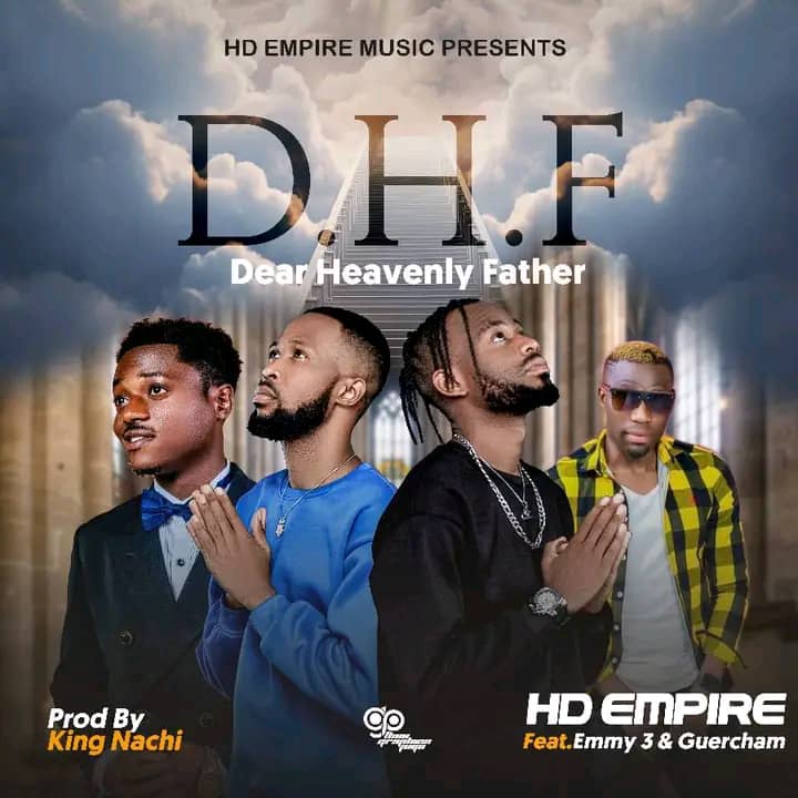 HD Empire - Dear Heavenly Father ft. Guercharm & Emmy 3  Mp3 Download