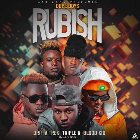 Dope Boys ft. Blood Kid, Drifta Trek – Rubbish Mp3 Download