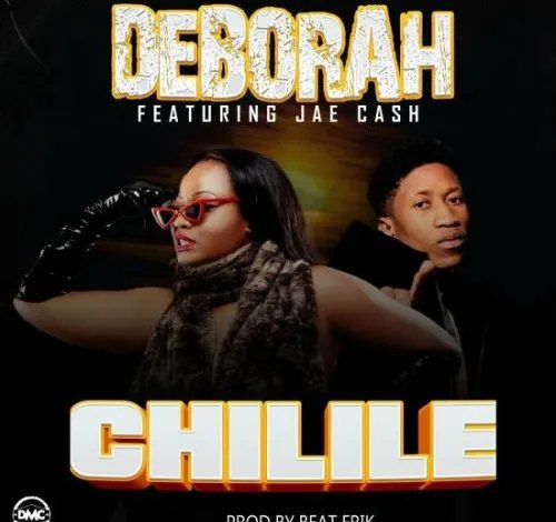 Deborah Ft. Jae Cash - Chilile Mp3 Download
