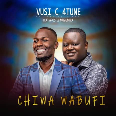 Vusi C 4tune ft. Apostle Muzumira - Chiwa Wabufi