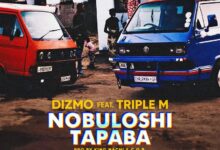 Dizmo ft Triple M - Nobuloshi Tapaba