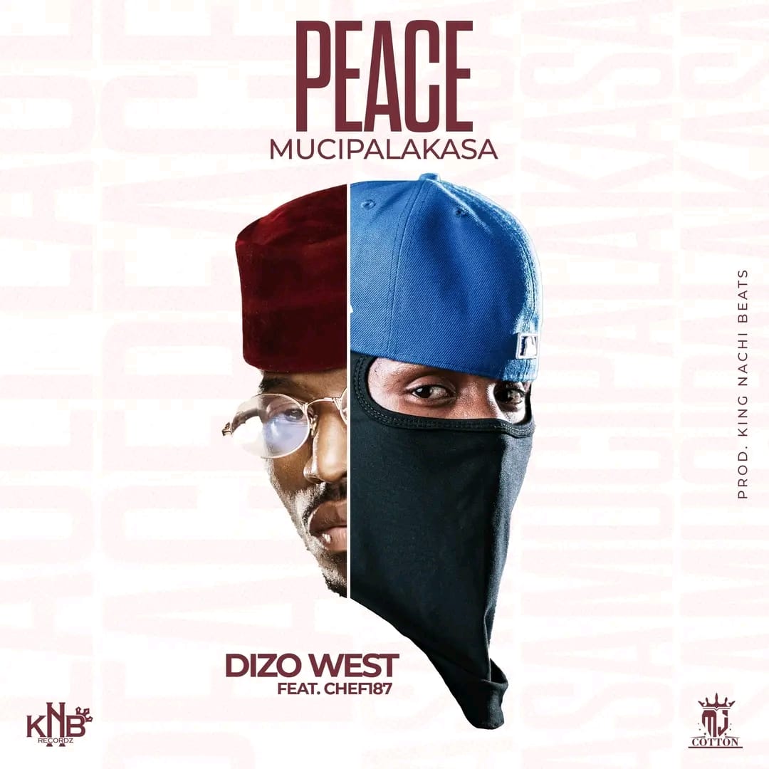 Dizo West ft. Chef 187 - Peace Mucipalakasa Mp3 Download