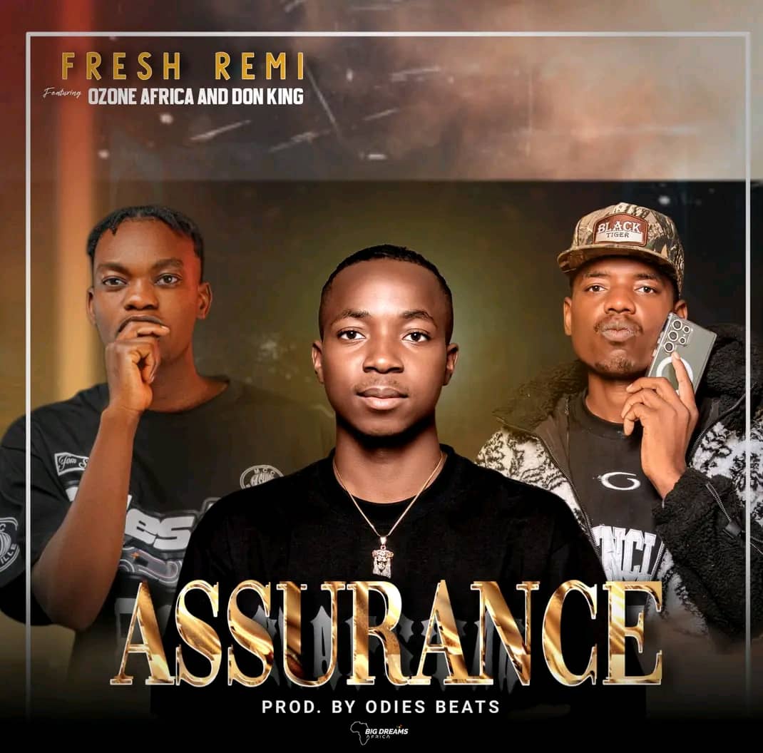 Fresh Remi ft. Ozone Africa & Don King Zedon - Assurance Mp3 Download