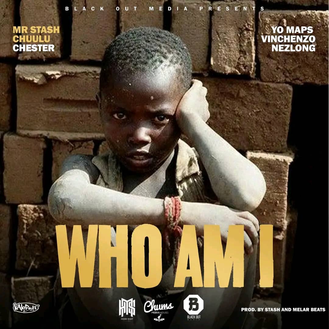 Mr Stash ft. Yo Maps, Chester, Vinchenzo , Nez Long & Chuulu - Who Am I Mp3 Download