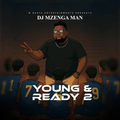 DJ Mzenga Man - Young & Ready 2 Full Album Download