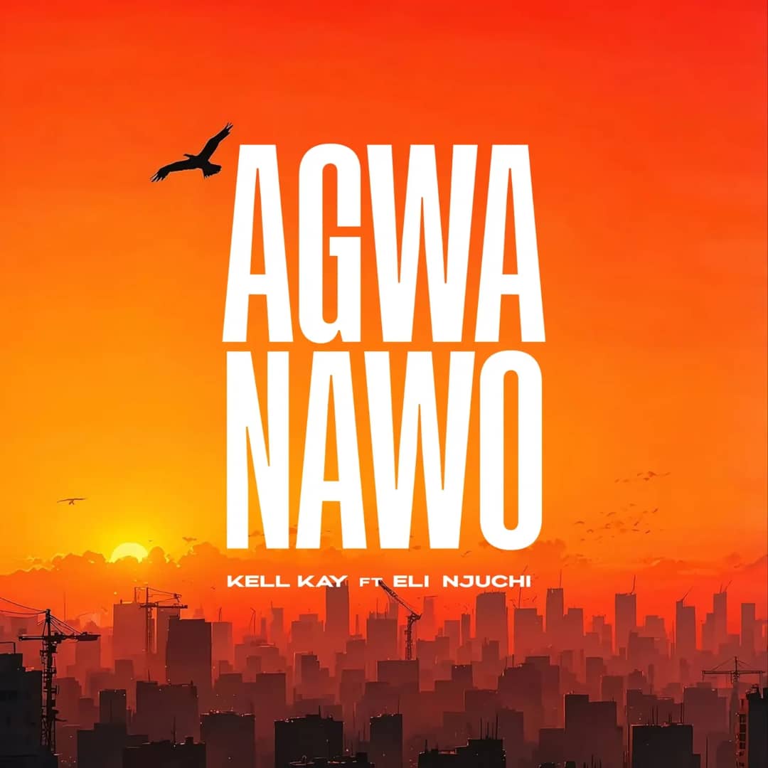 Kell Kay ft. Eli Njuchi - Agwa Nawo Mp3 Download