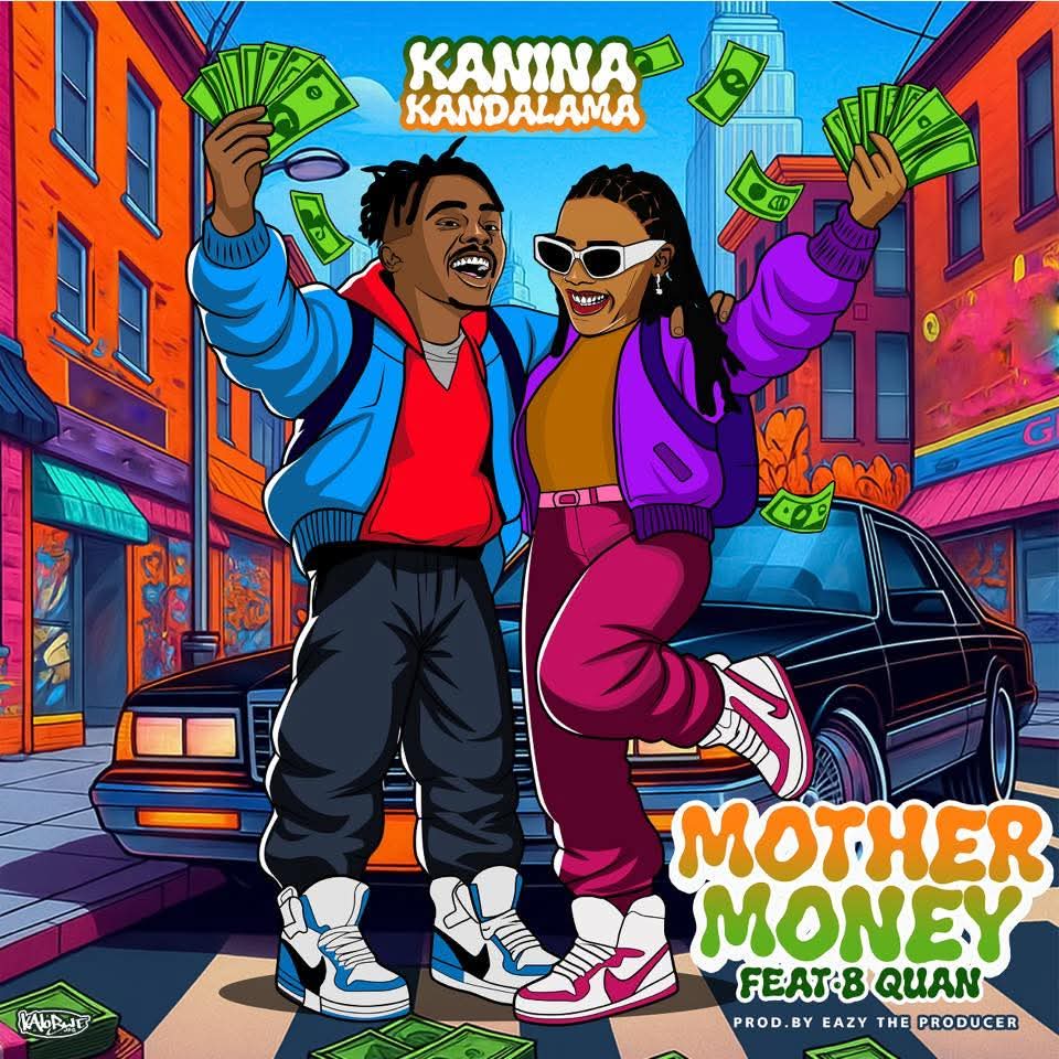 Kanina Kandalama ft. B Quan - Mother Money Mp3 Download