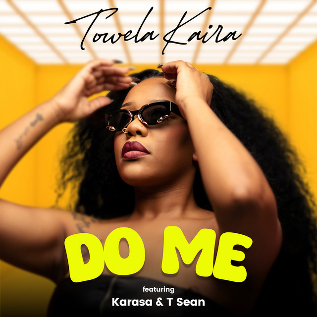 Towela Kaira ft. Karasa & T Sean - Do Me Mp3 Download