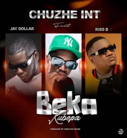 Chuzhe Int ft. Jay Dollar & Kiss B Saibaba - Beka Kubepa Mp3 Download