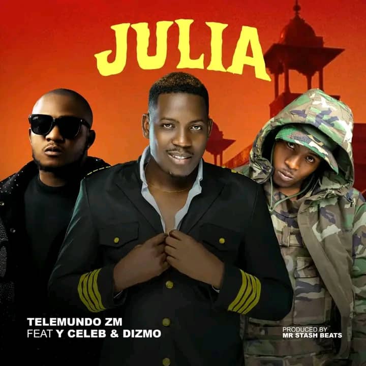 Telemundo Zm ft. Y Celeb & Dizmo - Julia Mp3 Download