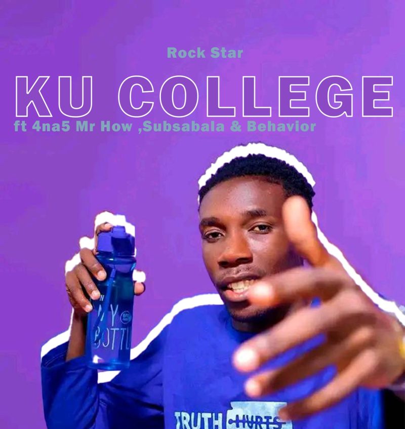 Rock Star ft 4na5 Mr How, Subsabala & Behavior – Ku College Mp3 Download