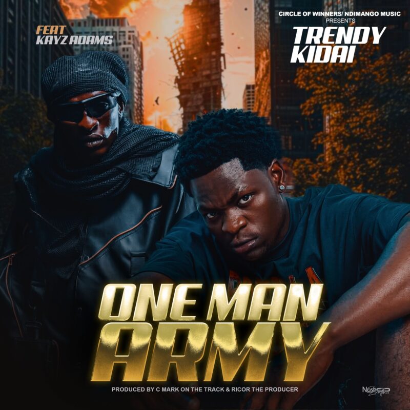 Trendy Kidai Ft Kayz Adams – One Man Army