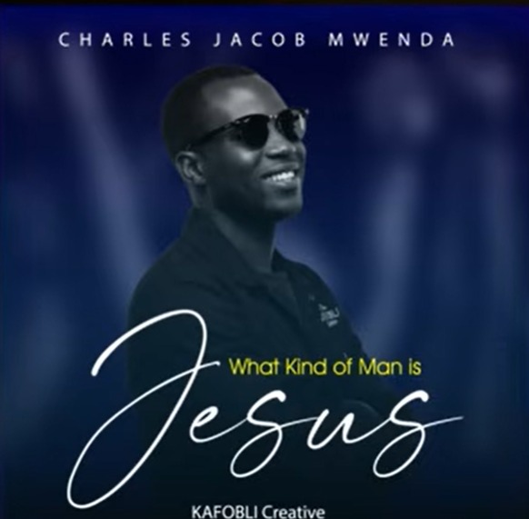 Charles Jacob Mwenda - What Kind Of Man Is Jesus Mp3 Download