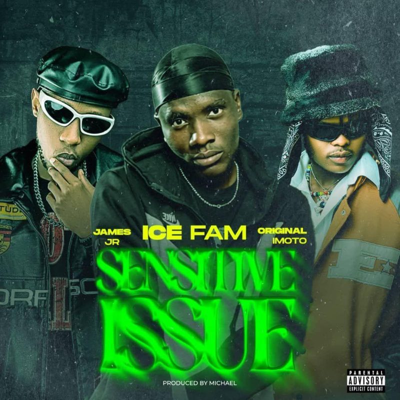 Ice Fam Zm Ft Original Imoto & James Jr - Sensitive Issue Mp3 Download